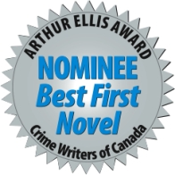 Arthur Ellis Awards Nominee: Best First Novel