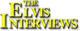 The Elvis Interviews